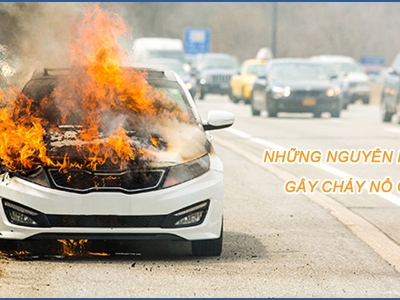 Những nguyên nhân gây cháy nổ ô tô