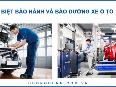Phân biệt bảo hành và bảo dưỡng xe ô tô