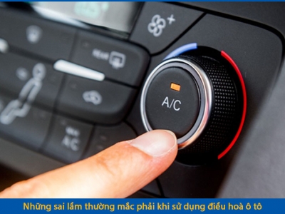 Những sai lầm thường mắc phải khi sử dụng điều hoà ô tô